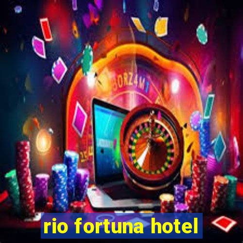 rio fortuna hotel